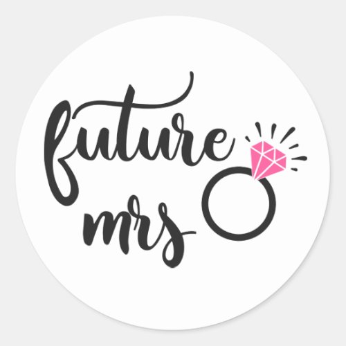 Bride To Be Future Mrs Wedding Engagement Classic Round Sticker