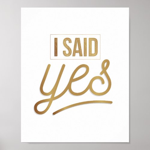 Bride To Be Gift _ I Said Yes Gold Foil faux Poster