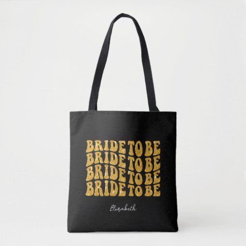 Bride to Be Gold Glitter Text with Name Black Tote Bag