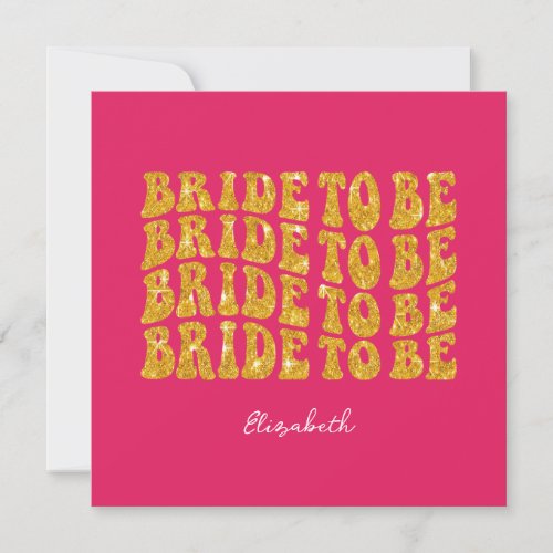 Bride to Be Gold Glitter Text with Name Pink Invitation