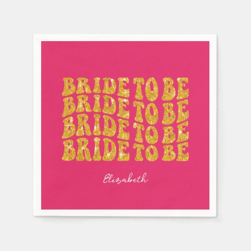 Bride to Be Gold Glitter Text with Name Pink Napkins
