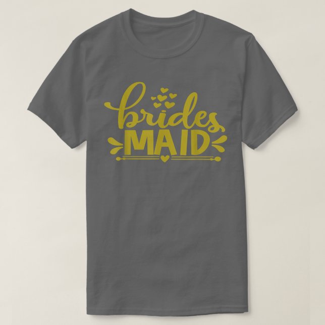 Bride To Be Maid Of Honor Bridesmaids Wedding Hen  T-Shirt (Design Front)