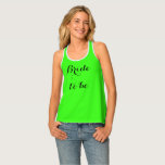 Bride To Be Neon Green Bright Bridal Party Stylish Tank Top<br><div class="desc">You can add your name or change the background colors as you wish.</div>