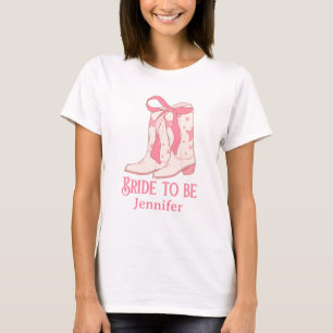 bride to be, pink cowgirl boots bachelorette T-Shirt