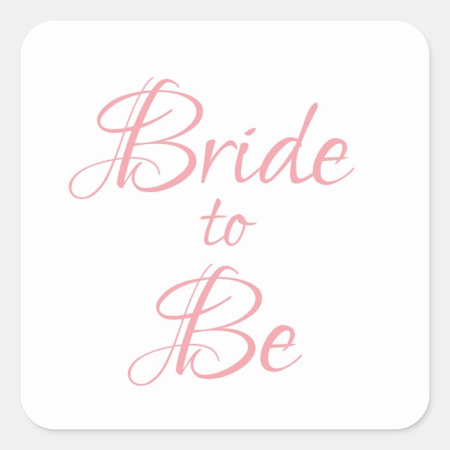 Bride to Be Pink Script Elegant Chic Pretty Square Sticker (Front)