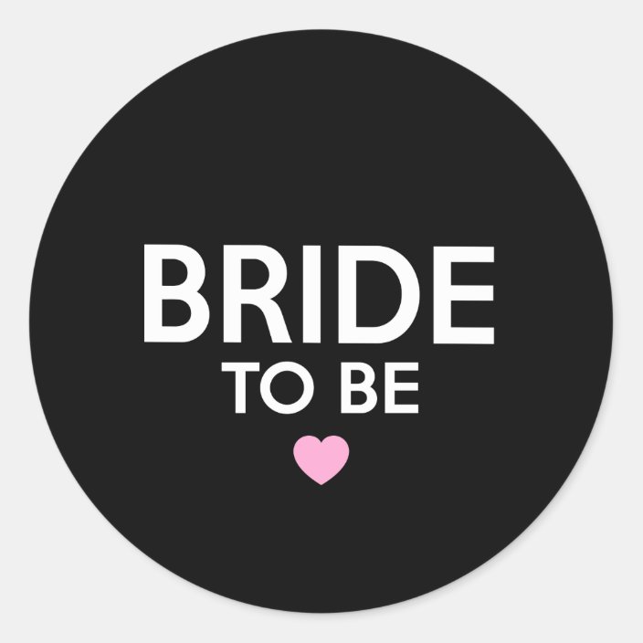 Bride To Be Print Classic Round Sticker