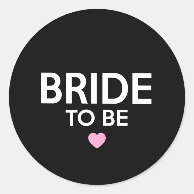 Bride Round Sticker Bride To Be Print Classic Round Sticker | Zazzle