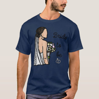 Bride to be  T-Shirt