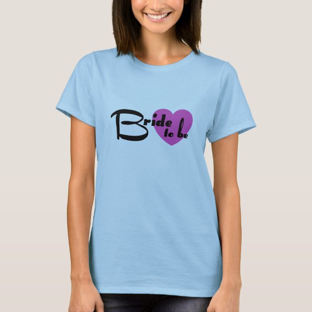 Bride To Be T-Shirt (Front)