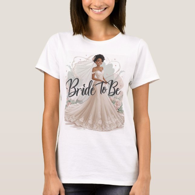Bride To Be T-shirt for new bride (Front)