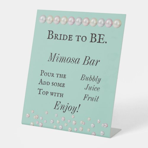Bride to BE Teal Blue Pearl Bridal Shower Mimosa Pedestal Sign