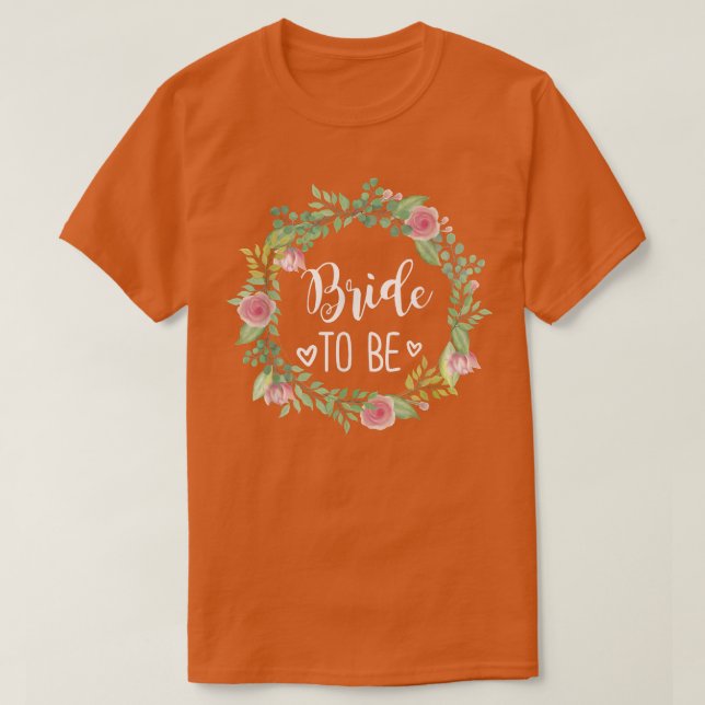 bride to be, team bride, bride, just married, brid T-Shirt (Design Front)