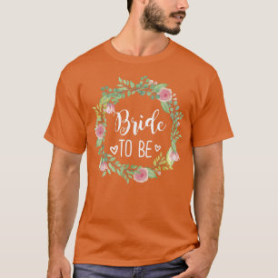 bride to be, team bride, bride, just married, brid T-Shirt