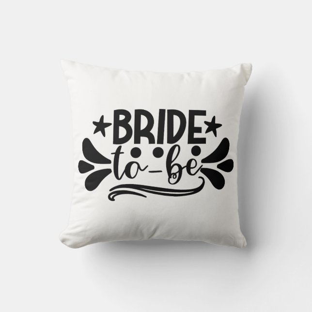Bride To Be Throw Pillow (Front)