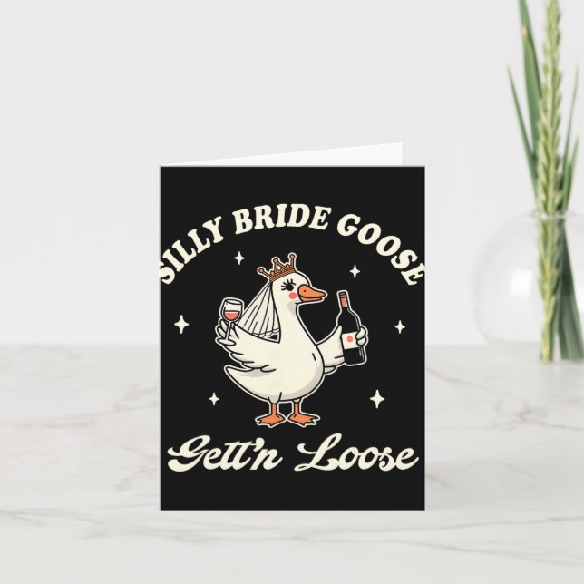 Bride To Be Wedding Drinking Silly Bride Goose Get Card (Front)