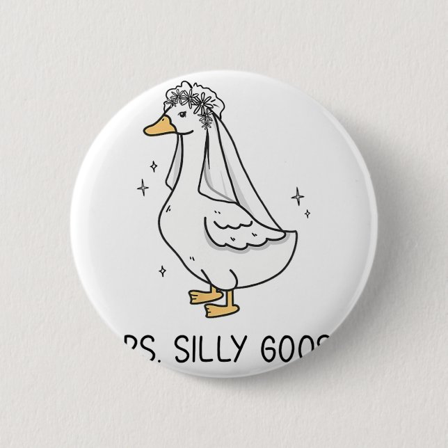 Bride To Be Wedding Silly Bride Goose Gettin' Loos Button (Front)