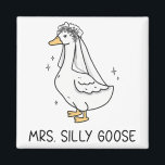 Bride To Be Wedding Silly Bride Goose Gettin' Loos Magnet<br><div class="desc">Bride To Be Wedding Silly Bride Goose Gettin' Loose</div>