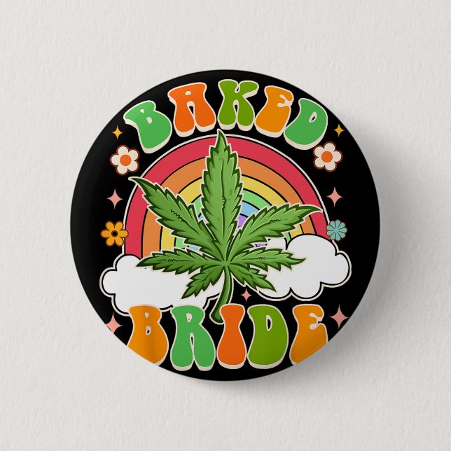 Bride To Be Weed Lover Baked Bride Bachelorette  Button (Front)