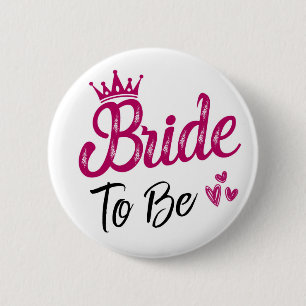 "Bride to be" white with pink crown and black text Button