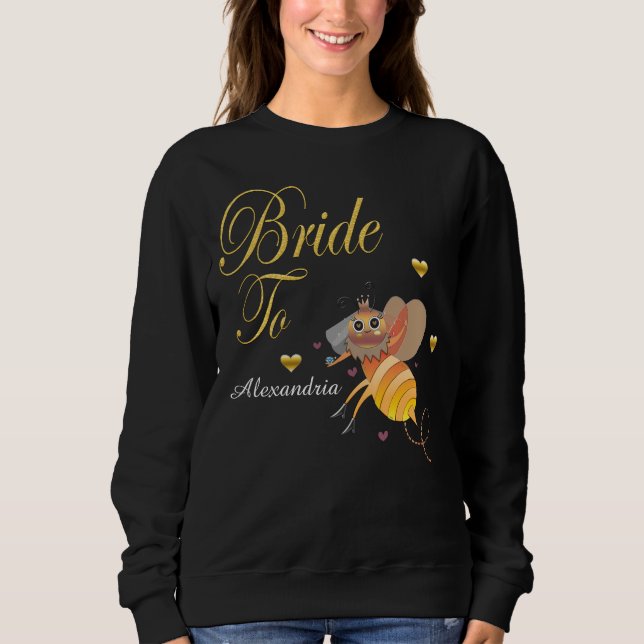 Bride To Bee Bridal Personalize Sweatshirt (Front)