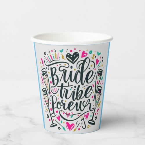 Bride Tribe For Ever Paper Cups