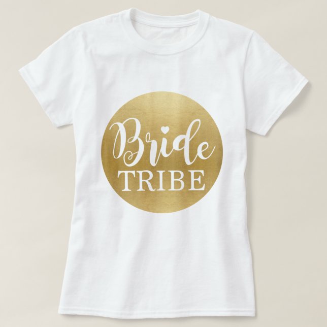 Bride Tribe Gold T-Shirt Bridal Tees Bridesmaids (Design Front)