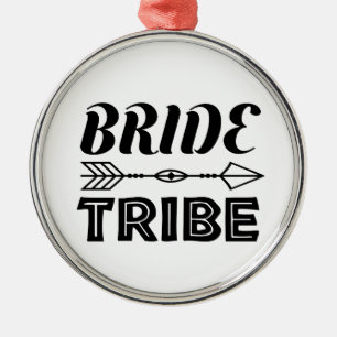 Bride Tribe    Metal Ornament