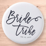 Bride Tribe Modern and Simple Handwritten Button<br><div class="desc">Composed of serif and playful cursive script typography. All against a backdrop of white background. This design is simple,  modern and fun!

This is designed by White Paper Birch Co.,  exclusive for Zazzle.

Available here:
http://www.zazzle.com/store/whitepaperbirch</div>