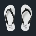 Bride Tribe | Wedding Flower Girl Modern Kid's Flip Flops<br><div class="desc">Simple, modern and stylish "Bride Tribe" quote womens t-shirt with script font in black and white in a trendy style. The names can be personalized with names of your bridal party. You can use it for the bride, bridesmaids, flower girls, or Mother of the Bride. The coordinating accessories for team...</div>
