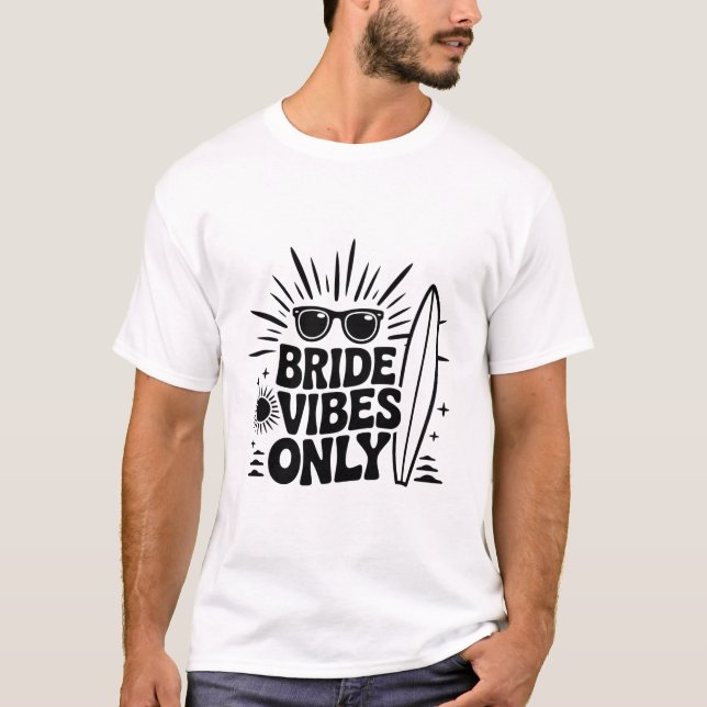 Bride Vibes Only – Wedding Energy Tee (Front)