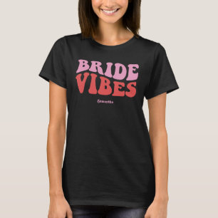 Bride Vibes Retro Personalized Bachelorette T-Shirt