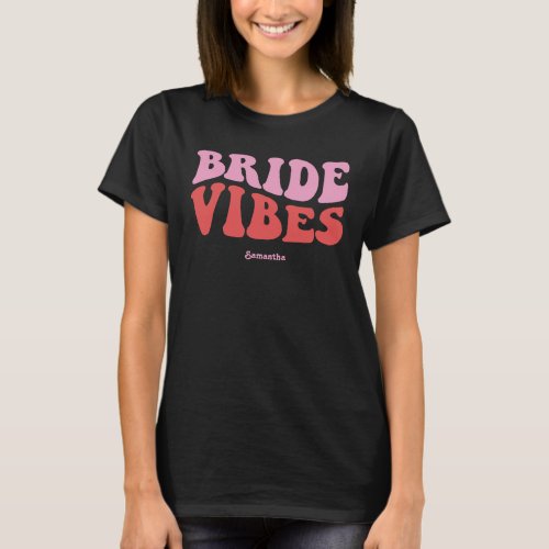 Bride Vibes Retro Personalized Bachelorette T-Shirt