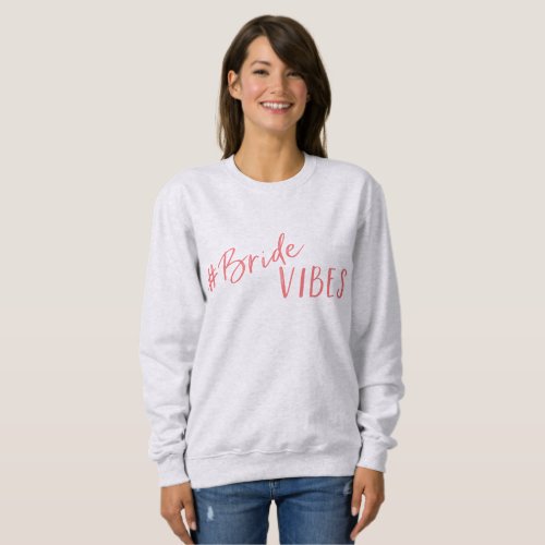 Bride Vibes Sweatshirt with Pink Logo
