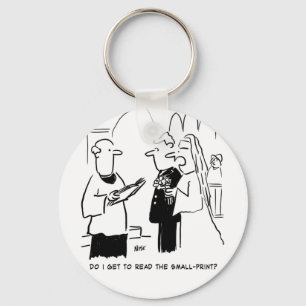 Bride Wants to Check Small Print. Funny Cartoon Keychain
