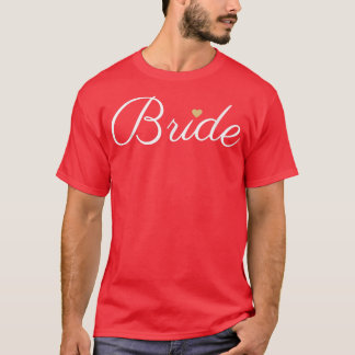 Bride Wedding , White with Gold Heart, Bridal T-Shirt