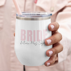 Bride Wine Tumbler Personalized Future Mrs. Name