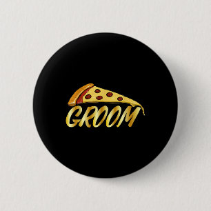Bridegroom Funny Groom Pizza Lover Groomsmen Weddi Button