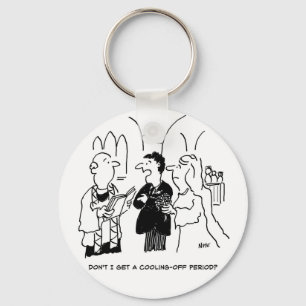 Bridegroom Wants a Cooling-Off Period. Funny Keychain