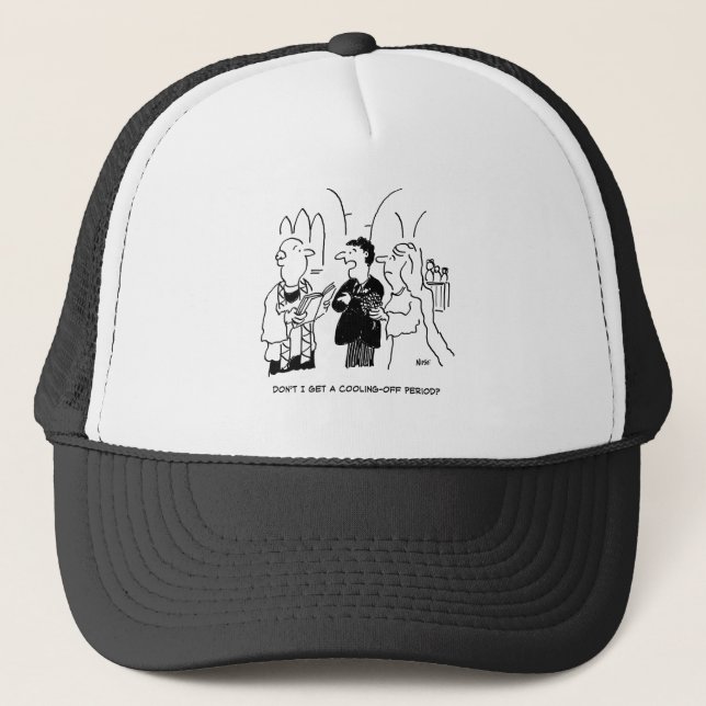 Bridegroom Wants a Cooling-Off Period Trucker Hat (Front)