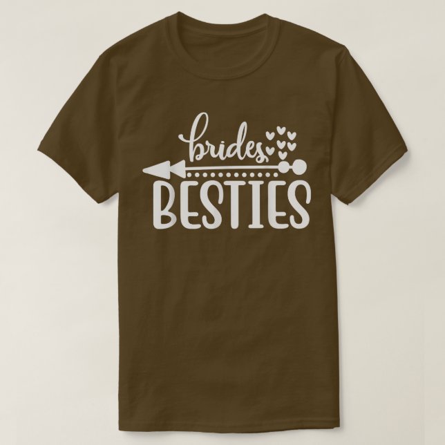 Brides Besties Funny Wedding Party  For Bacheloret T-Shirt (Design Front)