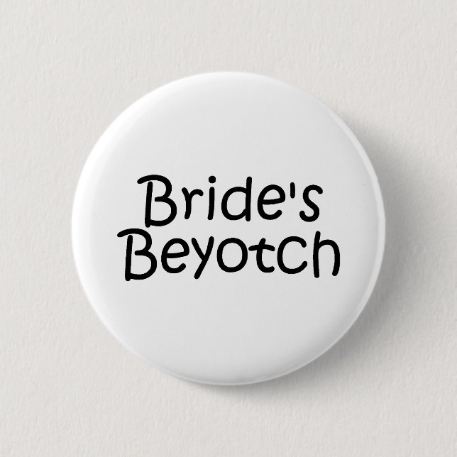Brides Beyotch Button (Front)