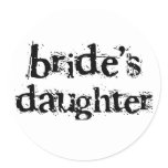 Bride's Daughter Black Text Classic Round Sticker