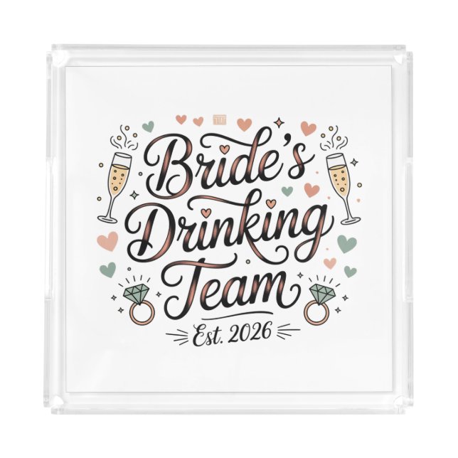 Brides Drinking Team  Acrylic Tray (Front)