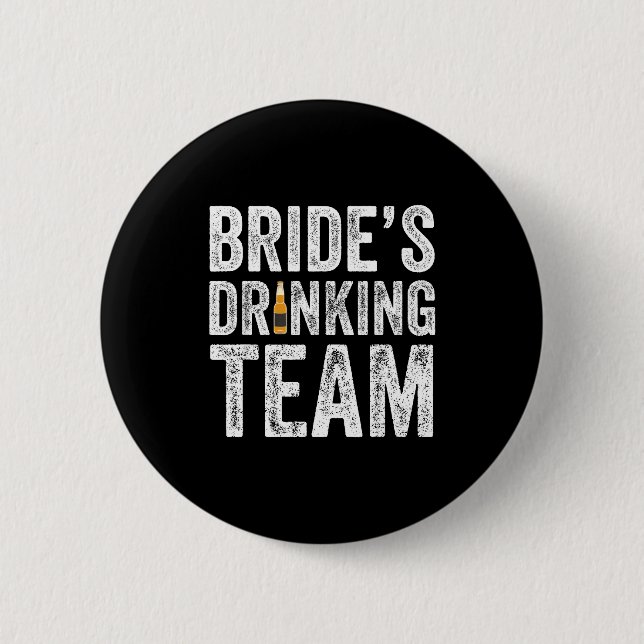 Brides drinking team funny bridal bachelorette button (Front)