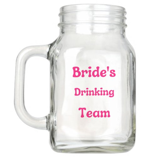 Brides Drinking Team Shot Glass Mason Jar