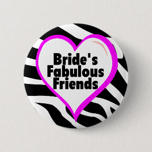 Brides Fabulous Friends Zebra Stripes Button