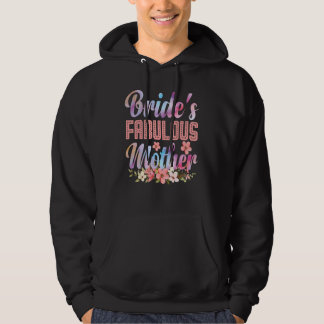 Bride's Fabulous Mother Happy Marry Wedding Mother Hoodie