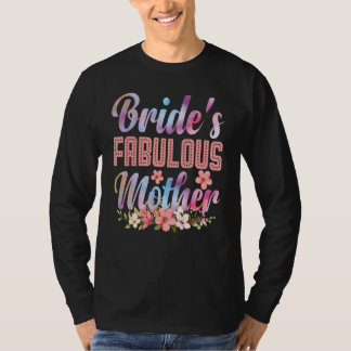 Bride's Fabulous Mother Happy Marry Wedding Mother T-Shirt