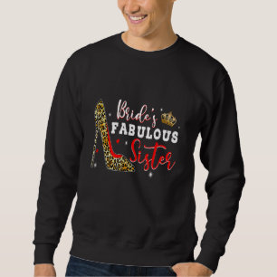 Bride's Fabulous Sister Happy Marry Wedding Mothe Sweatshirt