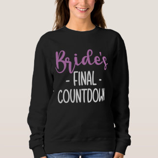 Brides Final Countdown Braut Sweatshirt